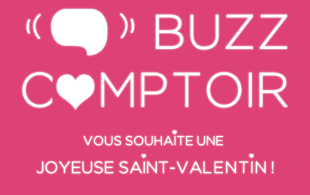 Buzz Comptoir vous déclare sa flamme !