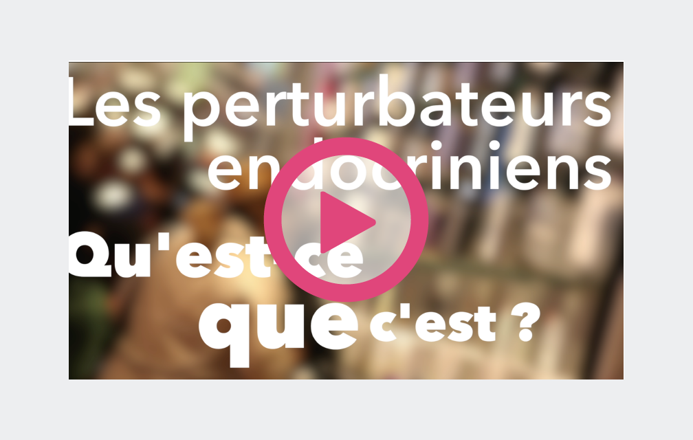 Perturbateurs endocriniens : qu’est-ce que c’est ?