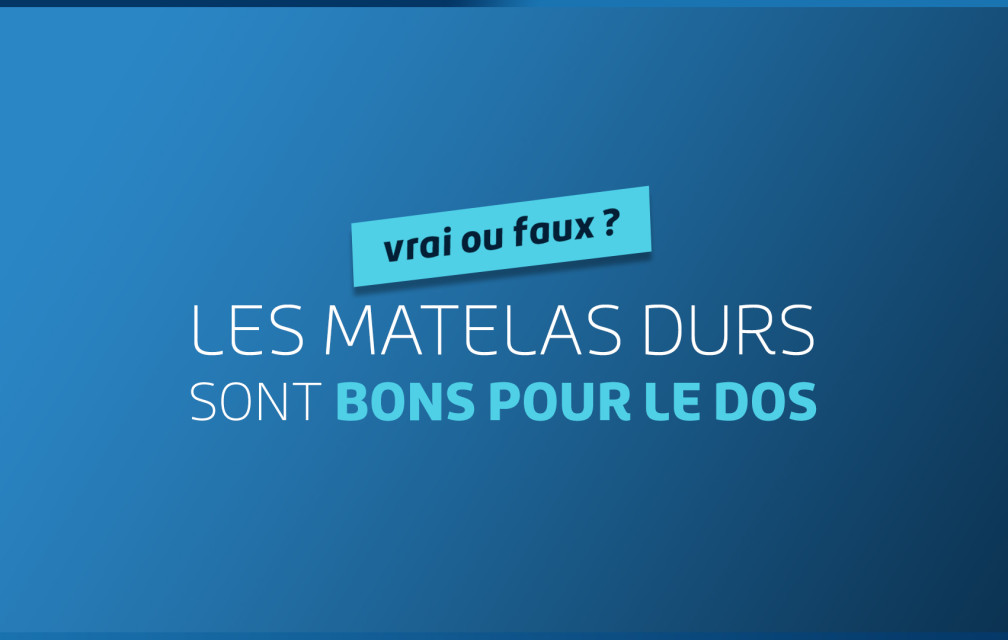 Les matelas durs sont bons pour le dos ?