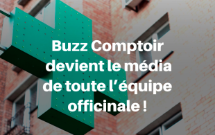 Buzz Comptoir s’ouvre à toute l’équipe officinale !